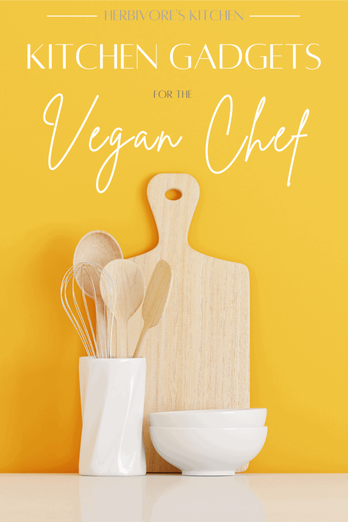 Kitchen Gadgets for the Vegan Chef