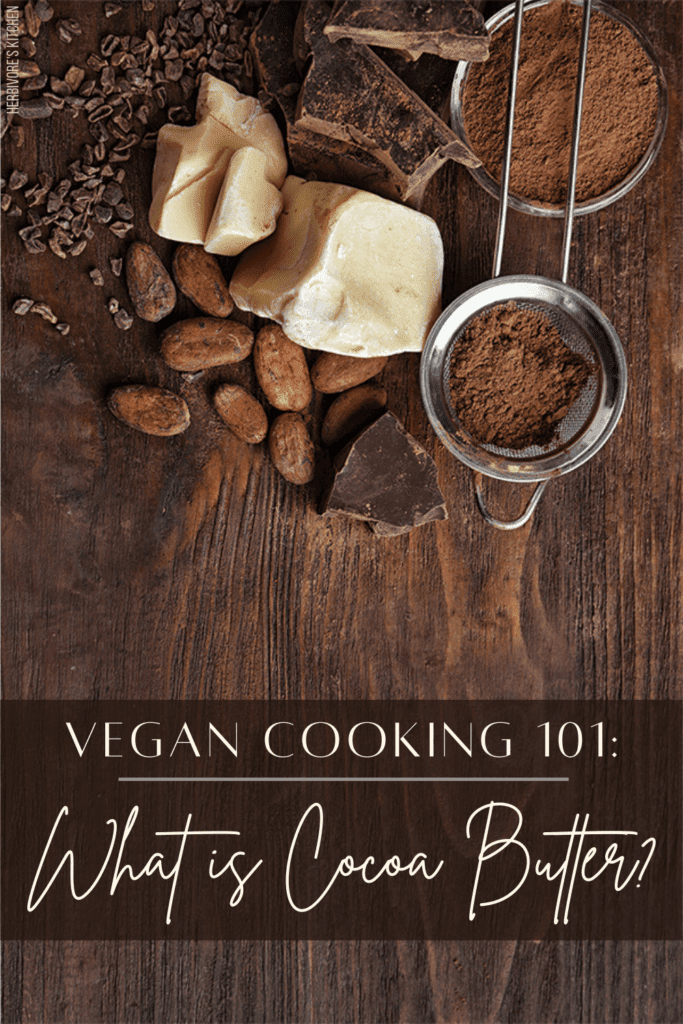 Vegan Cooking 101 What is Cocoa Butter