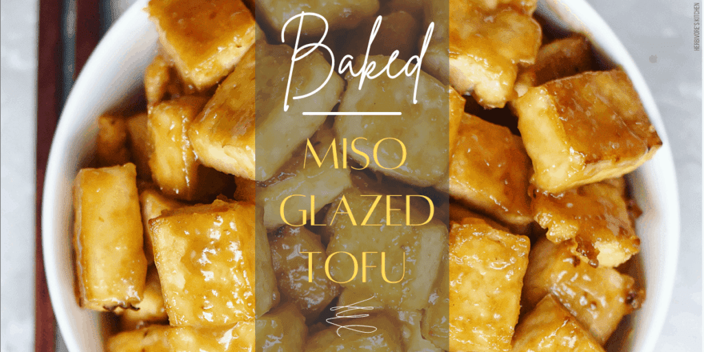 My 10 Favorite Legume Recipes Baked Miso Glazed Tofu