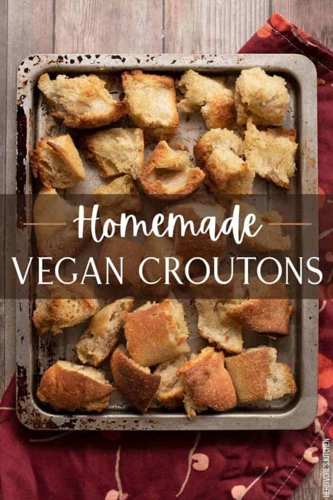 Vegan Croutons: Up the Ante on Your Vegan Soups & Salads with this Vegan Crouton Recipe