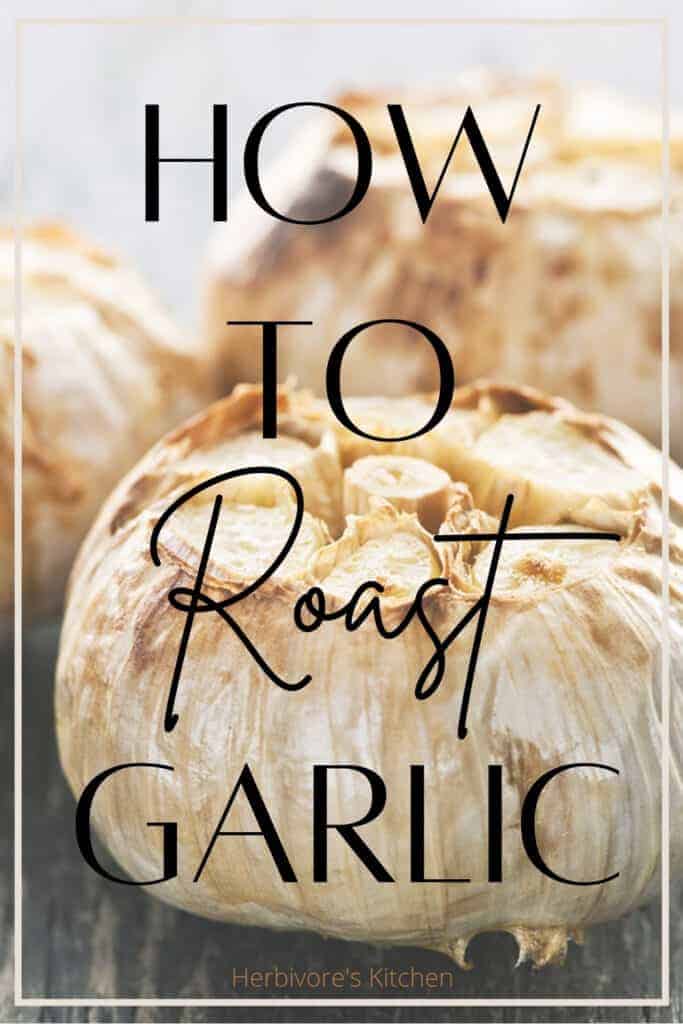 How To Roast Garlic: The Best Vegan Pizza Toppings