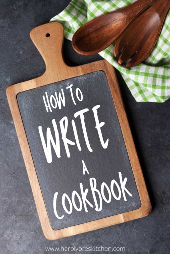 How to Write a Cookbook A Behind the Scenes Cookbook Writing Series