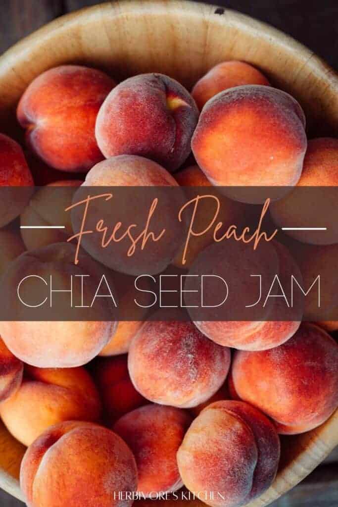 Peach Chia Jam: A Deliciously Easy Vegan Peach Jam Without Pectin