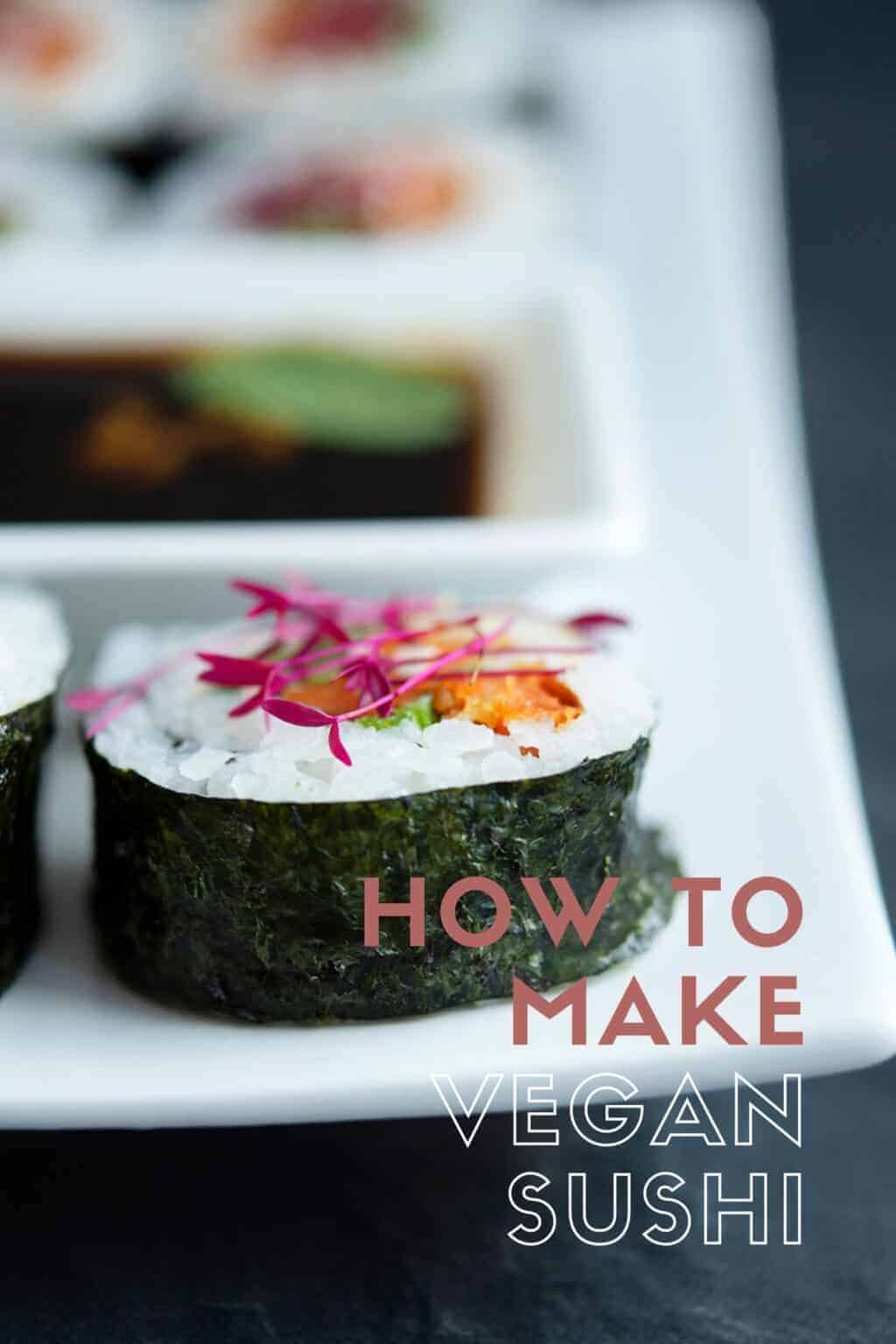 Vegan Sushi: Vegan Sushi Rolls & Bowls Recipes - Vegan Recipes