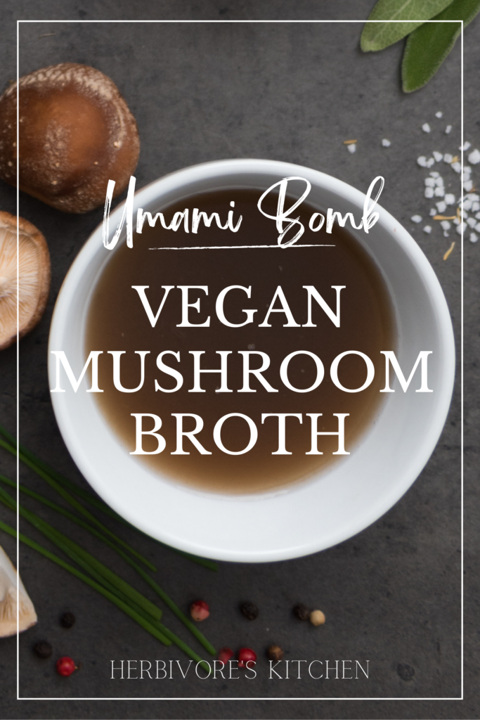 Umami Bomb Vegan Mushroom Broth How to Make Mushroom Broth