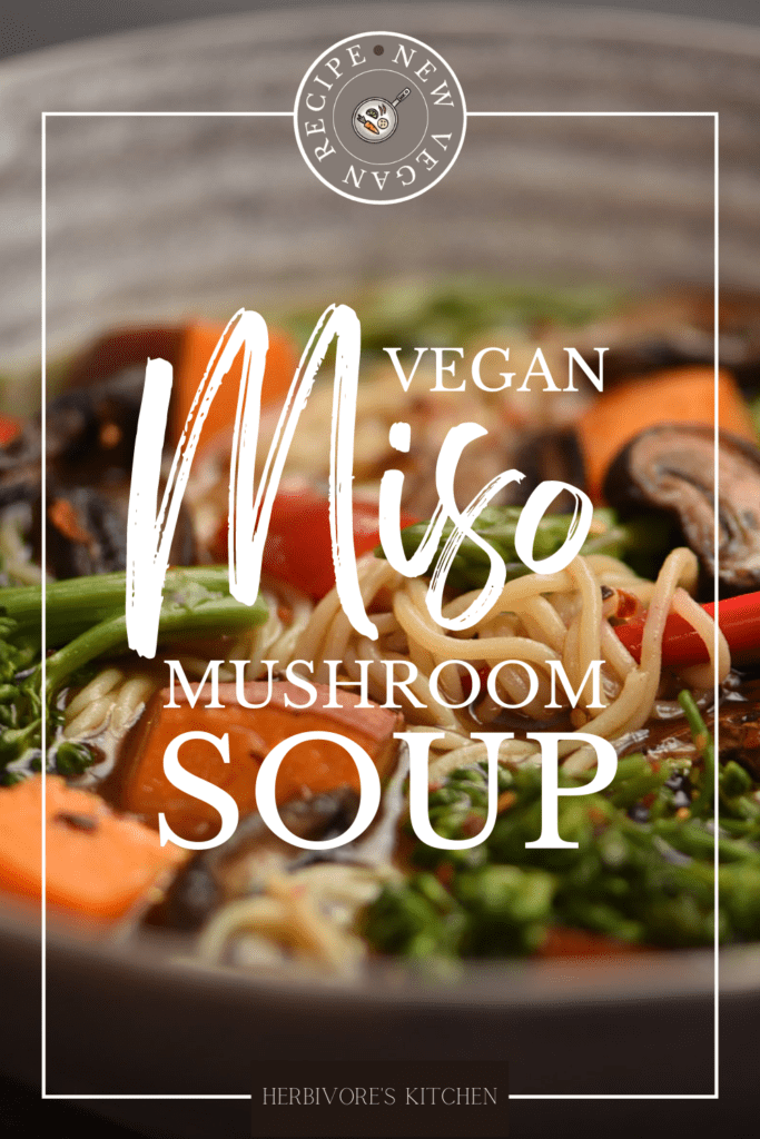 Vegan Miso Mushroom Soup Eat All the Veggies with this Miso Mushroom Ramen