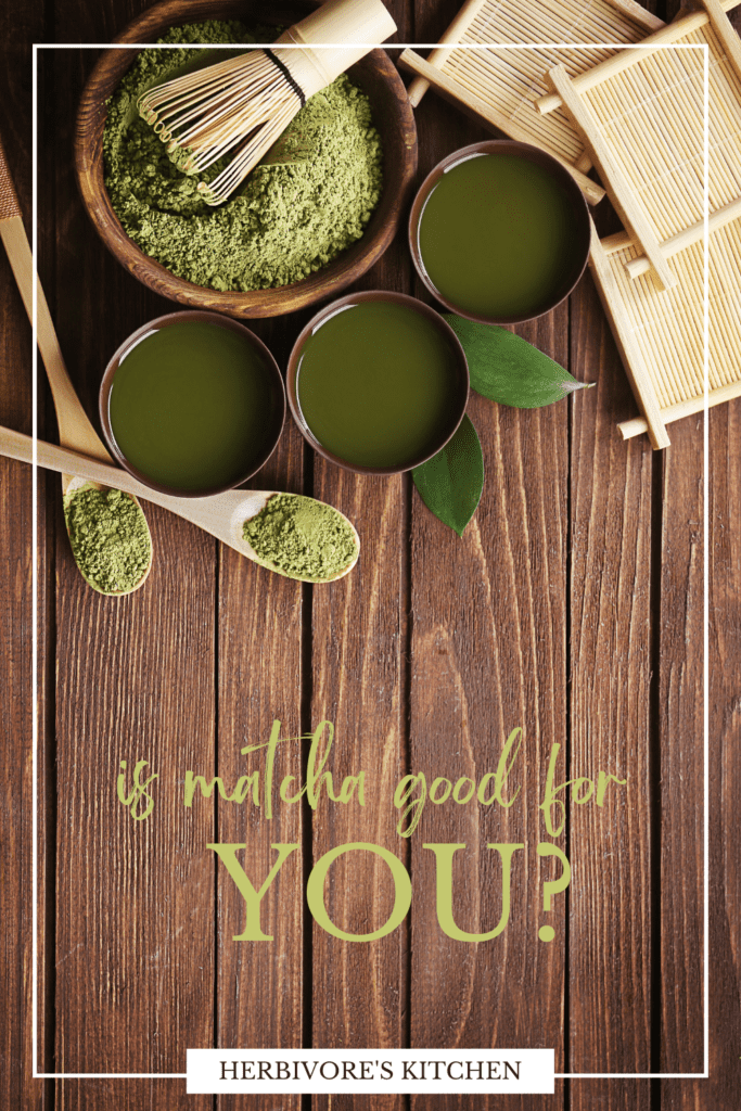 Is Matcha Good for You